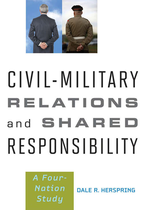 Book cover of Civil-Military Relations and Shared Responsibility: A Four-Nation Study
