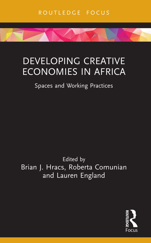 Book cover of Developing Creative Economies in Africa: Spaces and Working Practices (Routledge Contemporary Africa)