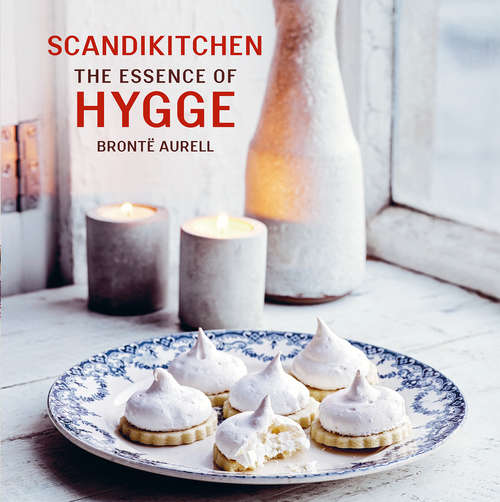Book cover of ScandiKitchen: Discover the essence of hygge as revealed by Brontë Aurell, Danish owner of London’s ScandiKitchen