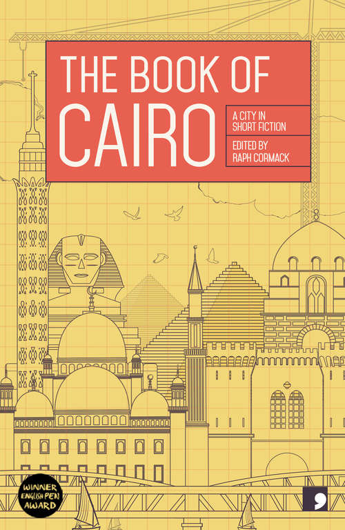 Book cover of The Book Of Cairo: A City in Short Fiction (Reading The City)