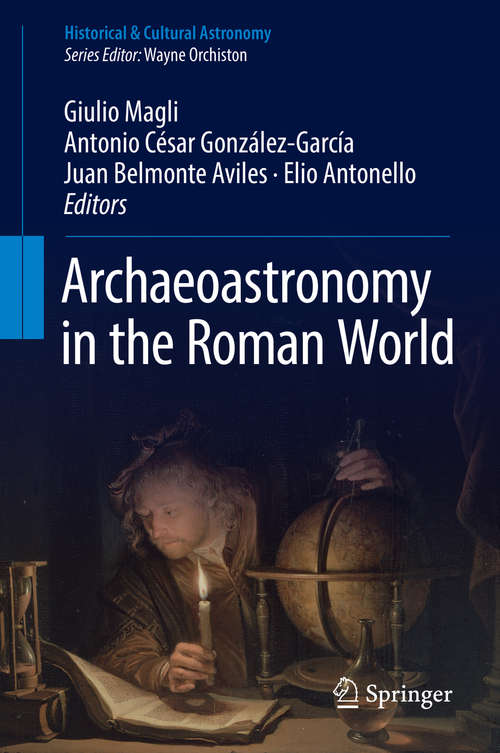Book cover of Archaeoastronomy in the Roman World (1st ed. 2019) (Historical & Cultural Astronomy)