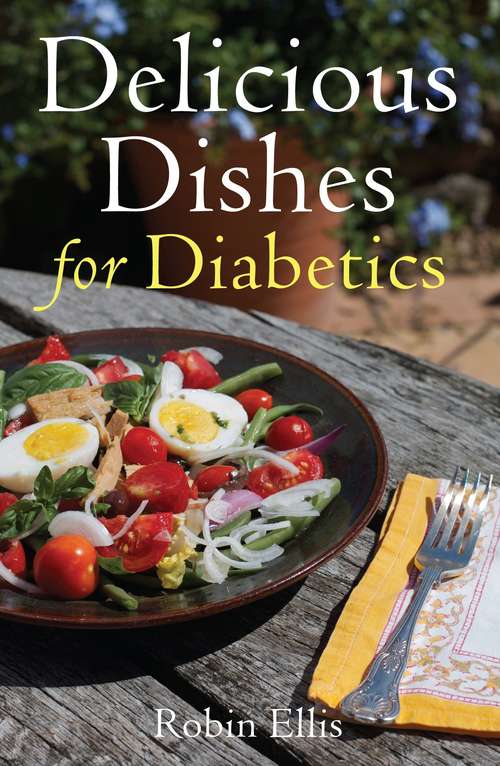 Book cover of Delicious Dishes for Diabetics: A Mediterranean Way of Eating
