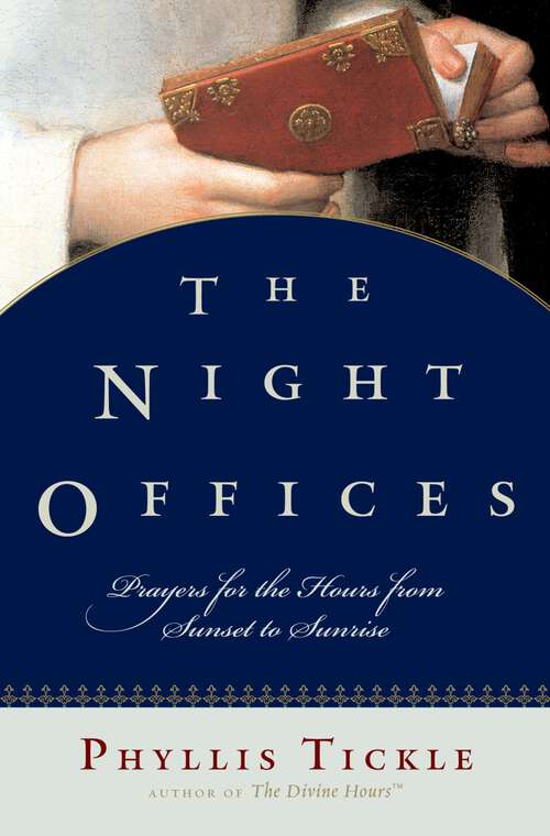 Book cover of The Night Offices: Prayers for the Hours from Sunset to Sunrise