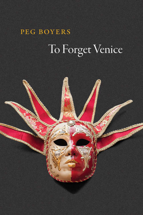 Book cover of To Forget Venice (Phoenix Poets)