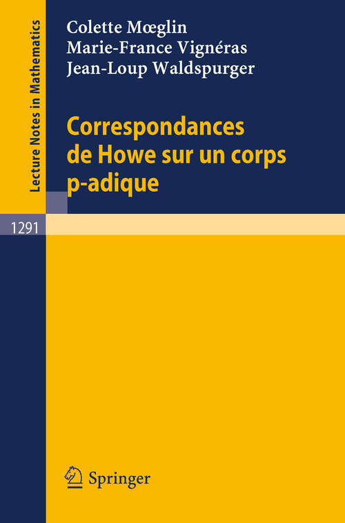 Book cover of Correspondances de Howe sur un corps p-adique (1987) (Lecture Notes in Mathematics #1291)