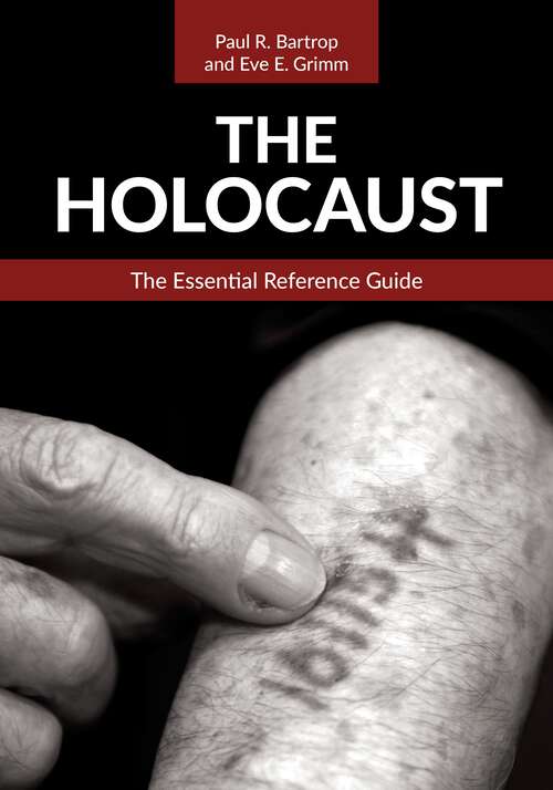 Book cover of The Holocaust: The Essential Reference Guide