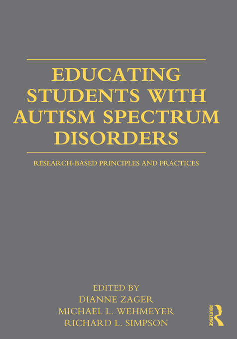 Book cover of Educating Students with Autism Spectrum Disorders: Research-Based Principles and Practices