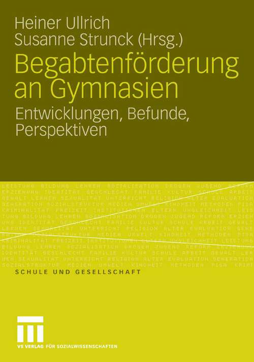 Book cover of Begabtenförderung an Gymnasien: Entwicklungen, Befunde, Perspektiven (2008) (Schule und Gesellschaft)
