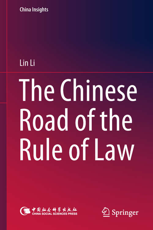 Book cover of The Chinese Road of the Rule of Law (1st ed. 2018) (China Insights)