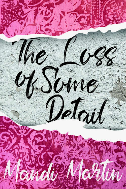 Book cover of The Loss Of Some Detail
