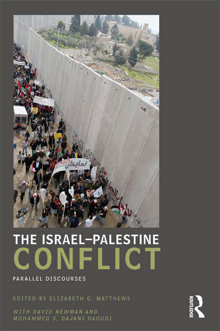 Book cover of The Israel-Palestine Conflict: Parallel Discourses (UCLA Center for Middle East Development (CMED) series)