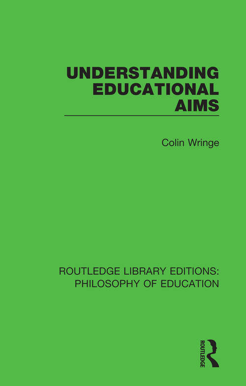 Book cover of Understanding Educational Aims (Routledge Library Editions: Philosophy of Education)