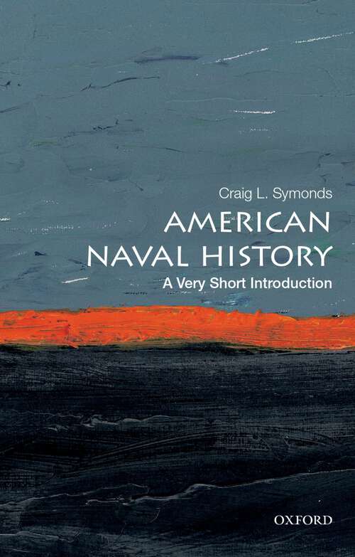 Book cover of American Naval History: Five Naval Battles That Shaped American History (Very Short Introductions)