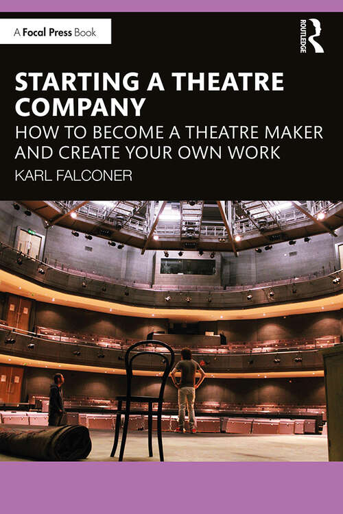 Book cover of Starting a Theatre Company: How to Become a Theatre Maker and Create Your Own Work