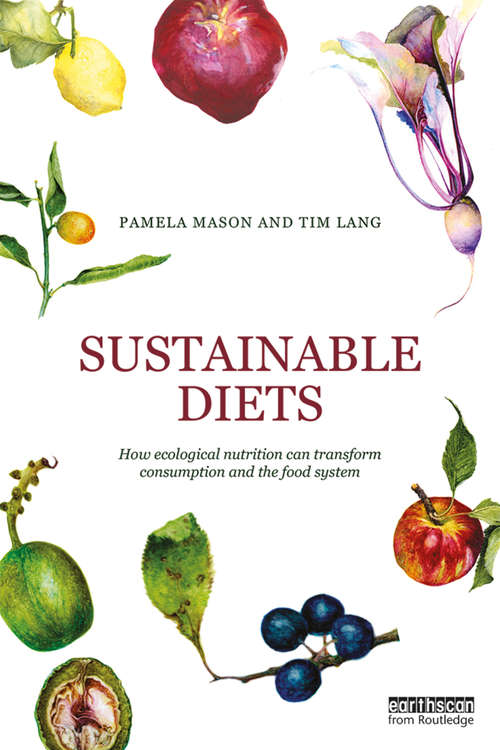 Book cover of Sustainable Diets: How Ecological Nutrition Can Transform Consumption and the Food System