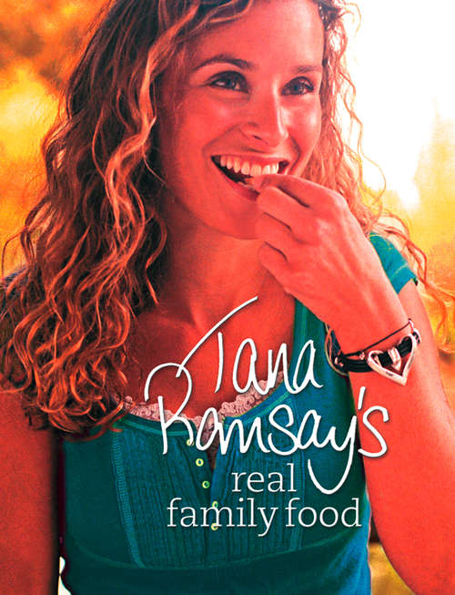 Book cover of Tana Ramsay’s Real Family Food: Delicious Recipes for Everyday Occasions (ePub edition)