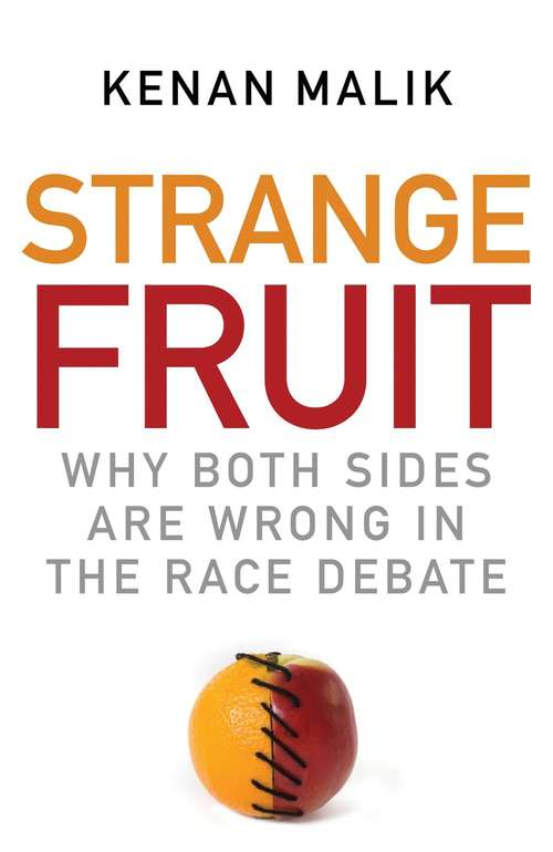 Book cover of Strange Fruit: Why Both Sides are Wrong in the Race Debate (PDF)