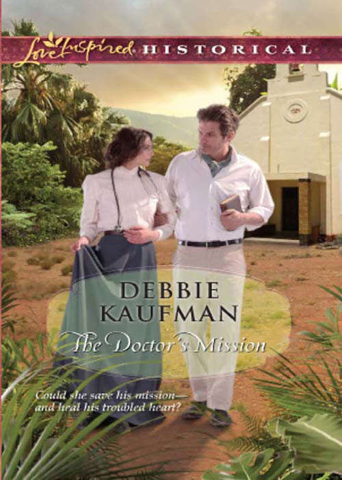 Book cover of The Doctor's Mission (ePub First edition) (Mills And Boon Love Inspired Historical Ser.)