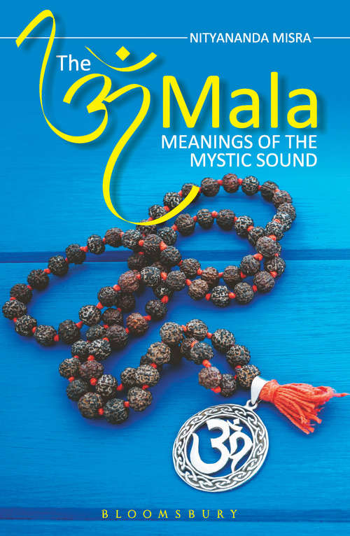 Book cover of The Om Mala: Meanings of the Mystic Sound