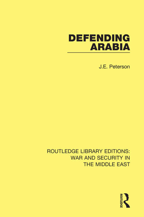 Book cover of Defending Arabia (Routledge Library Editions: War and Security in the Middle East)
