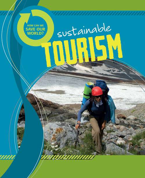 Book cover of How Can We Save Our World? Sustainable Tourism (How Can We Save Our World?)