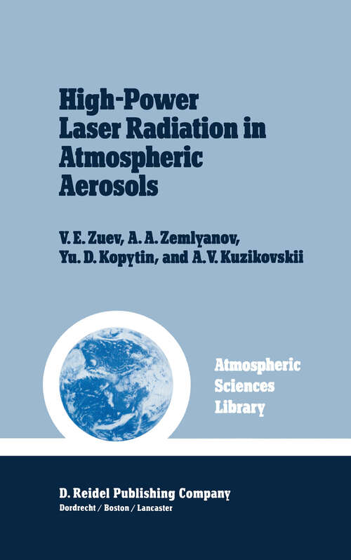 Book cover of High-Power Laser Radiation in Atmospheric Aerosols: Nonlinear Optics of Aerodispersed Media (1985) (Atmospheric and Oceanographic Sciences Library #4)