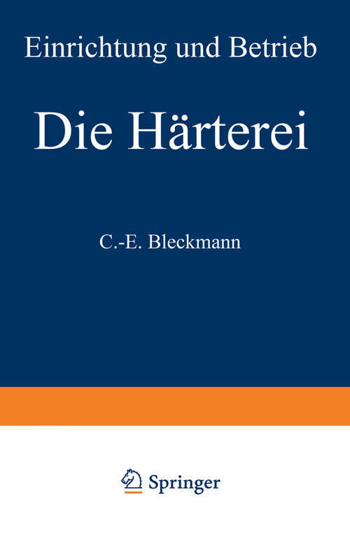 Book cover of Die Härterei: Einrichtung und Betrieb (7. Aufl. 1968) (Werkstattbücher #8)