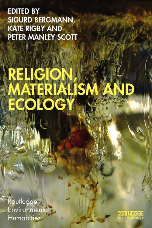 Book cover of Religion, Materialism and Ecology (Routledge Environmental Humanities)