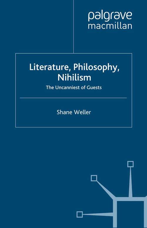 Book cover of Literature, Philosophy, Nihilism: The Uncanniest of Guests (2008)