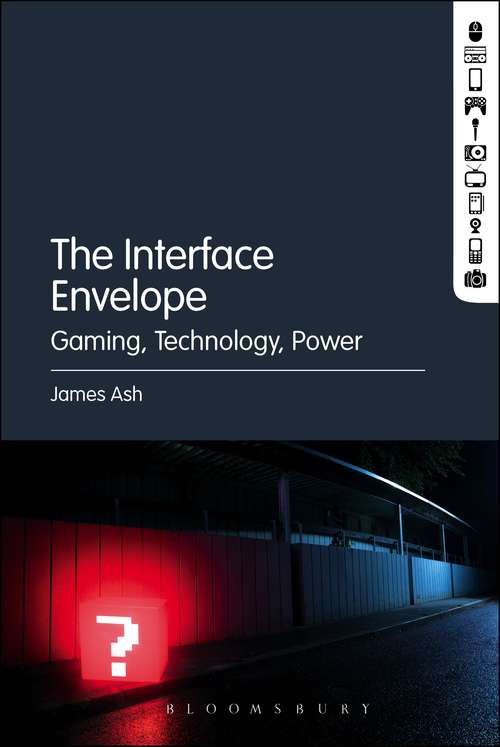 Book cover of The Interface Envelope: Gaming, Technology, Power