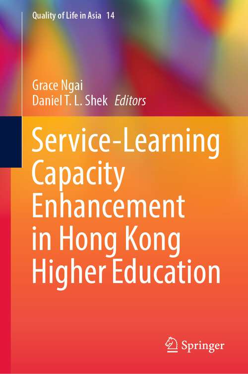 Book cover of Service-Learning Capacity Enhancement in Hong Kong Higher Education (1st ed. 2022) (Quality of Life in Asia #14)