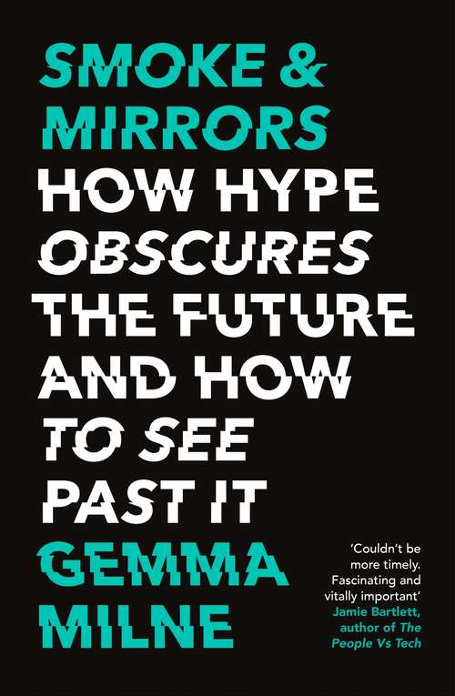 Book cover of Smoke & Mirrors: How Hype Obscures the Future and How to See Past It