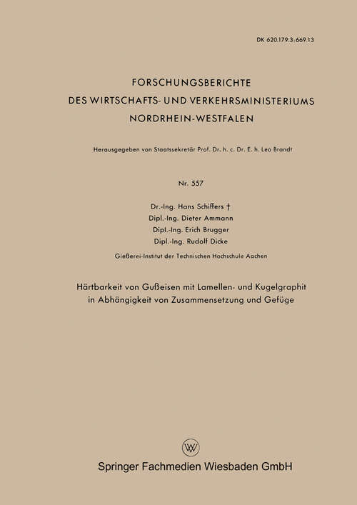 Book cover of Härtbarkeit von Gußeisen mit Lamellen- und Kugelgraphit in Abhängigkeit von Zusammensetzung und Gefüge (1958) (Forschungsberichte des Wirtschafts- und Verkehrsministeriums Nordrhein-Westfalen #557)