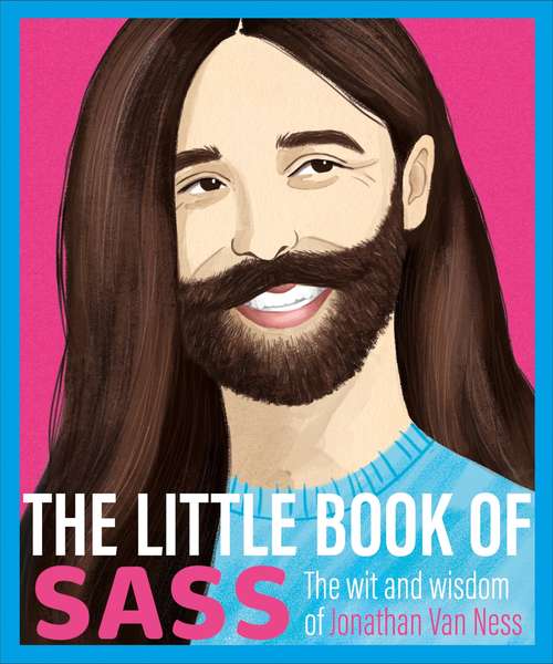 Book cover of The Little Book of Sass: The Wit and Wisdom of Jonathan Van Ness