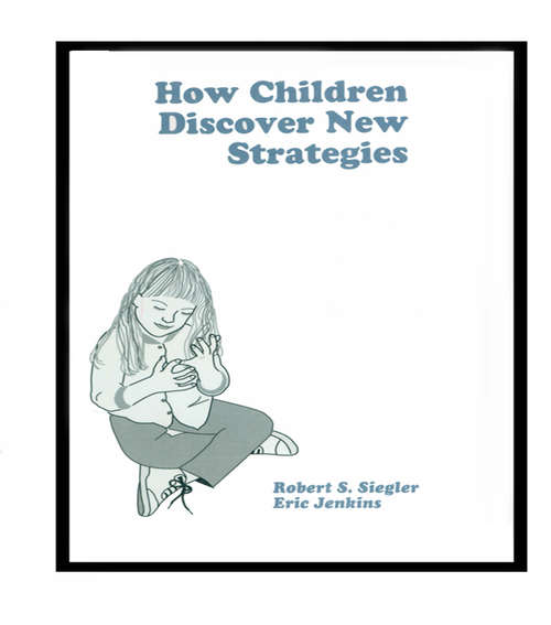 Book cover of How Children Discover New Strategies (Distinguished Lecture Series)