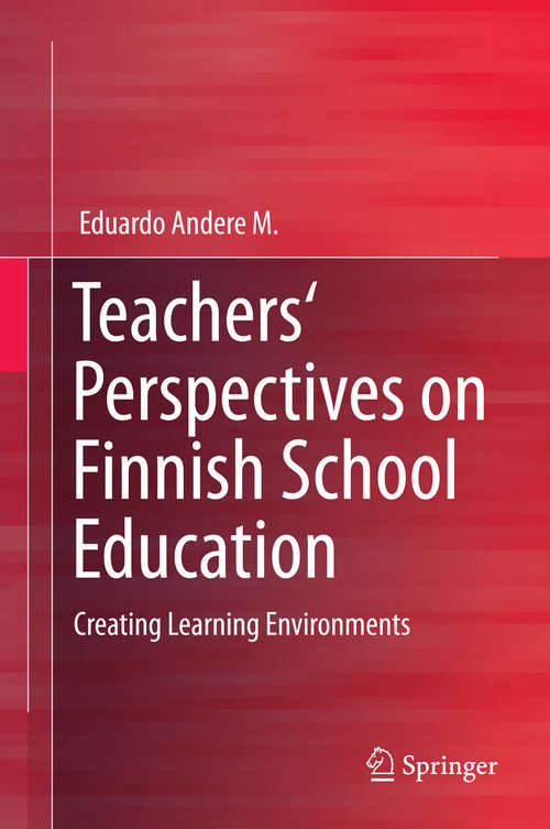 Book cover of Teachers' Perspectives on Finnish School Education: Creating Learning Environments (2014)