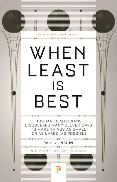 Book cover of When Least Is Best: How Mathematicians Discovered Many Clever Ways to Make Things as Small (or as Large) as Possible (Princeton Science Library #118)