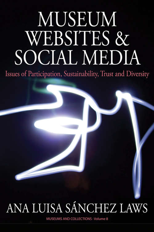 Book cover of Museum Websites and Social Media: Issues of Participation, Sustainability, Trust and Diversity (Museums and Collections #8)