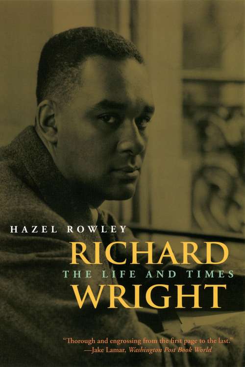Book cover of Richard Wright: The Life and Times (Perennial Classics Ser.)