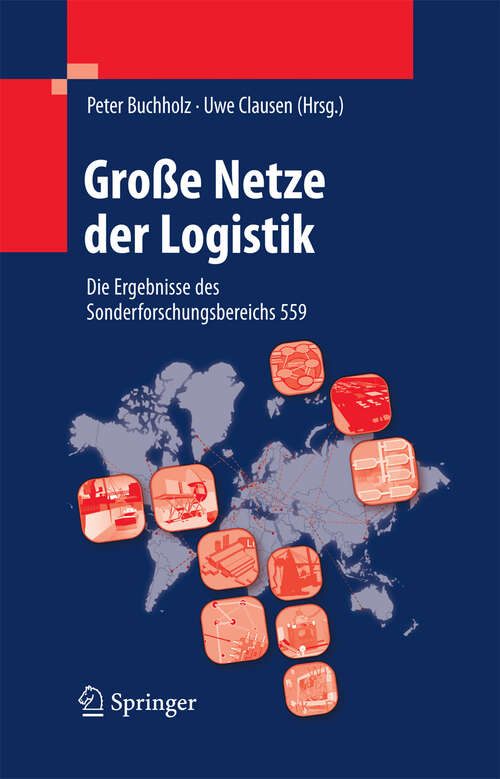 Book cover of Große Netze der Logistik: Die Ergebnisse des Sonderforschungsbereichs 559 (2009)