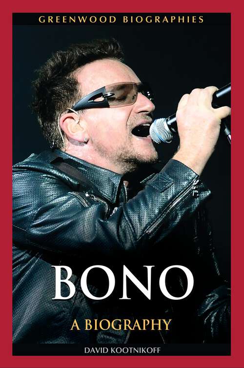Book cover of Bono: A Biography (Greenwood Biographies)