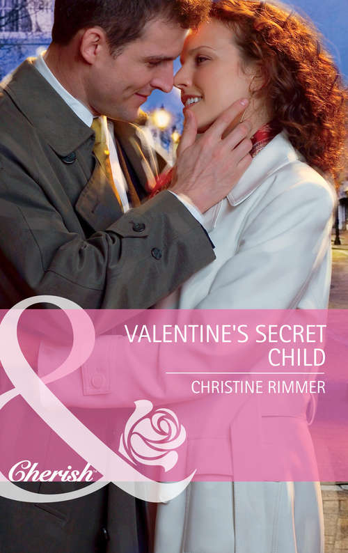 Book cover of Valentine's Secret Child (ePub First edition) (Bravo Family Ties #9)