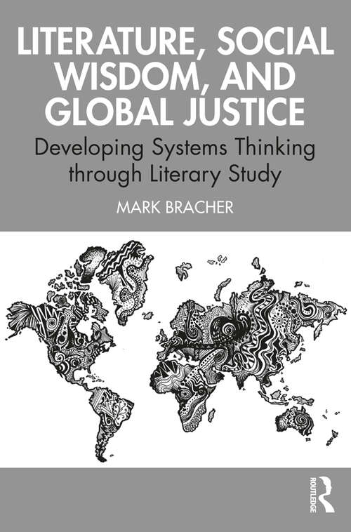Book cover of Literature, Social Wisdom, and Global Justice: Developing Systems Thinking through Literary Study