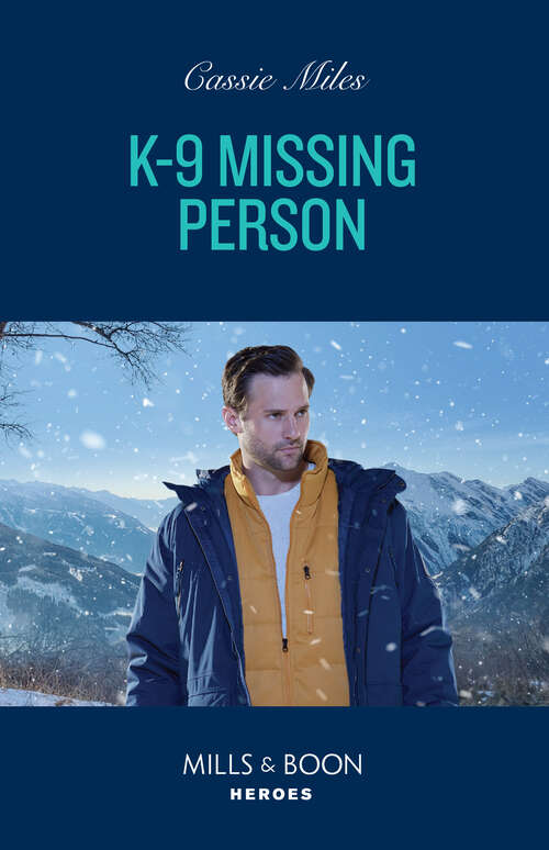 Book cover of K-9 Missing Person (Mills & Boon Heroes) (ePub edition)