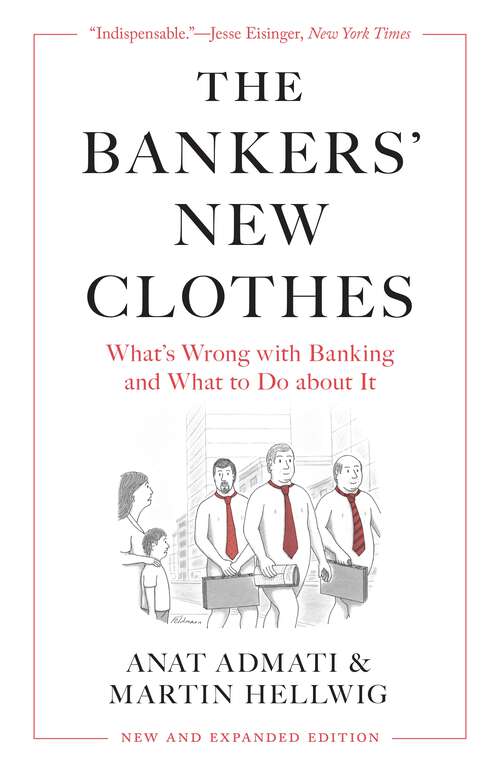 Book cover of The Bankers’ New Clothes: What’s Wrong with Banking and What to Do about It - New and Expanded Edition