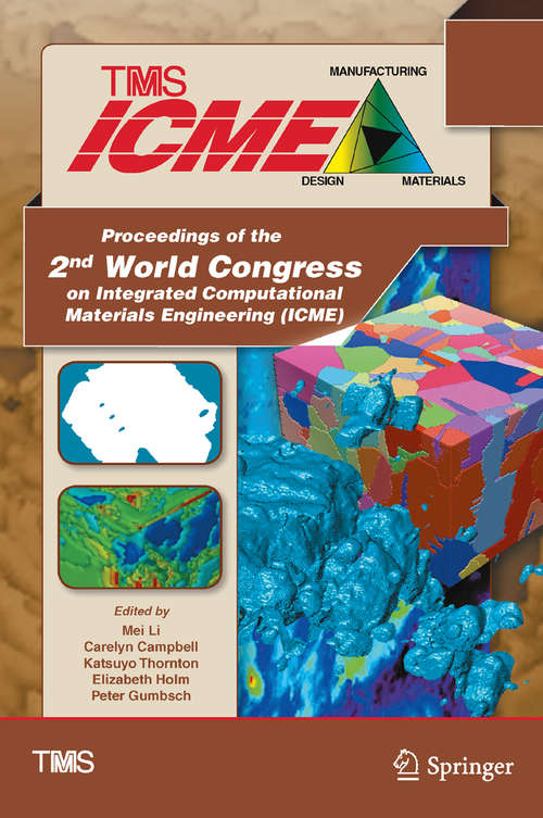Book cover of Proceedings of the 2nd World Congress on Integrated Computational Materials Engineering (ICME) (1st ed. 2016)