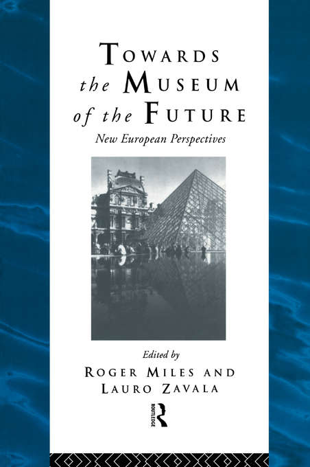 Book cover of Towards the Museum of the Future: New European Perspectives