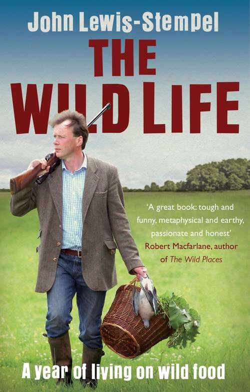 Book cover of The Wild Life: A Year of Living on Wild Food