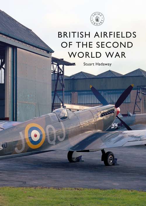 Book cover of British Airfields of the Second World War (Shire Library)