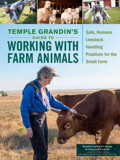 Book cover of Temple Grandin's Guide to Working with Farm Animals: Safe, Humane Livestock Handling Practices for the Small Farm